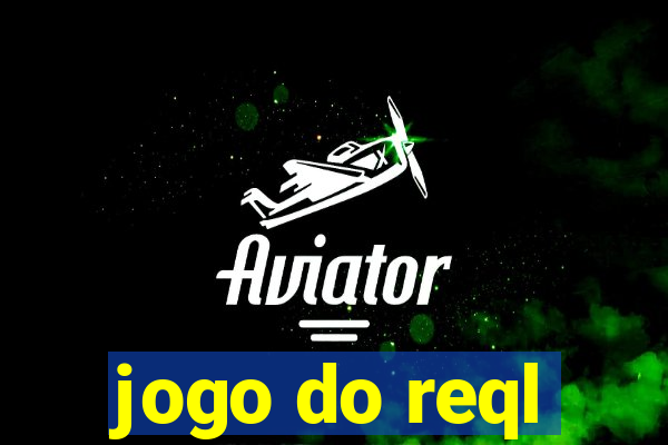 jogo do reql