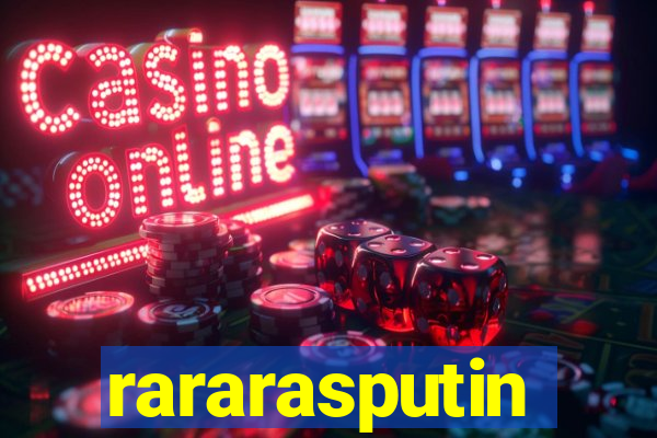 rararasputin