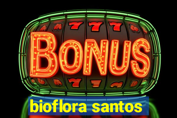 bioflora santos