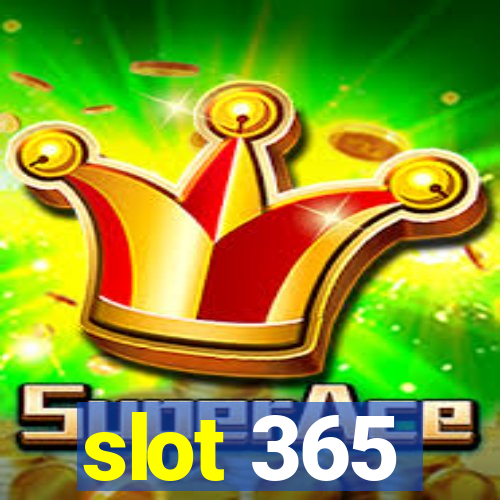 slot 365