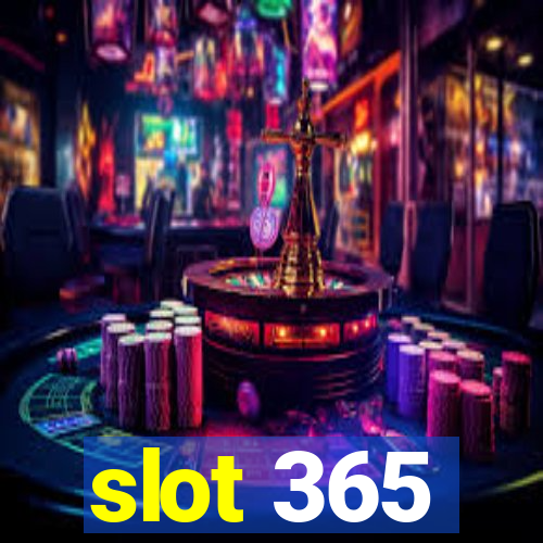 slot 365