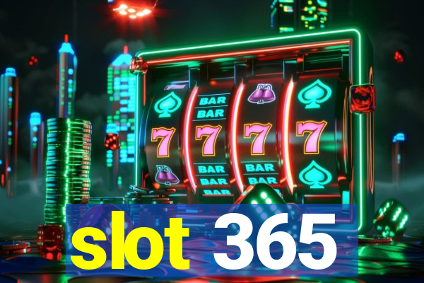 slot 365