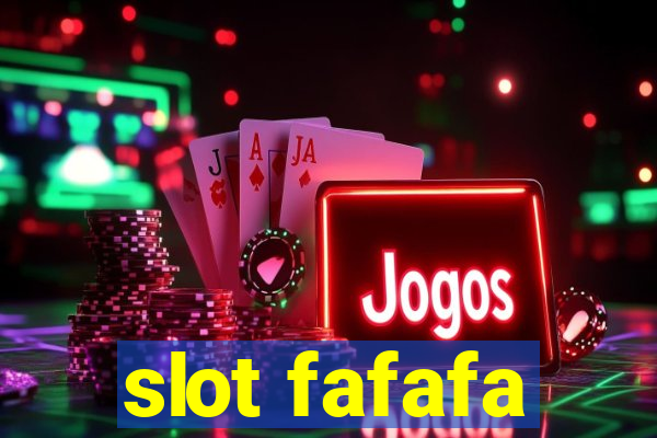 slot fafafa