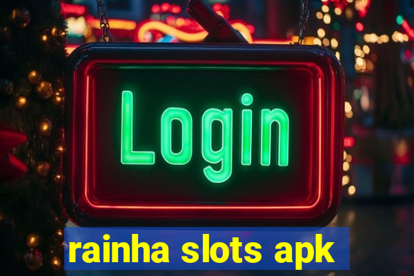 rainha slots apk