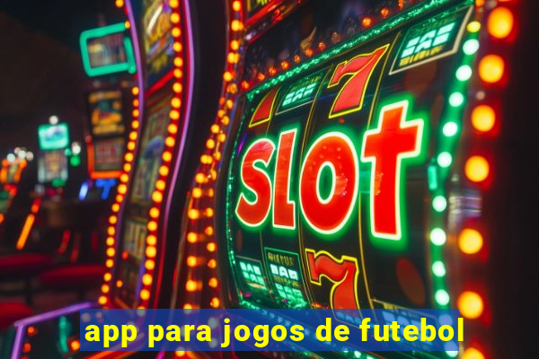 app para jogos de futebol