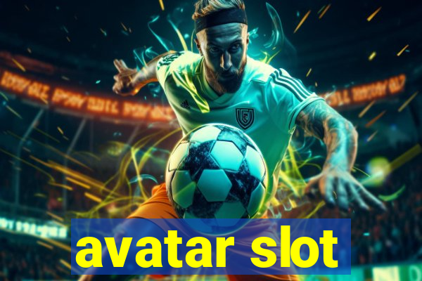 avatar slot