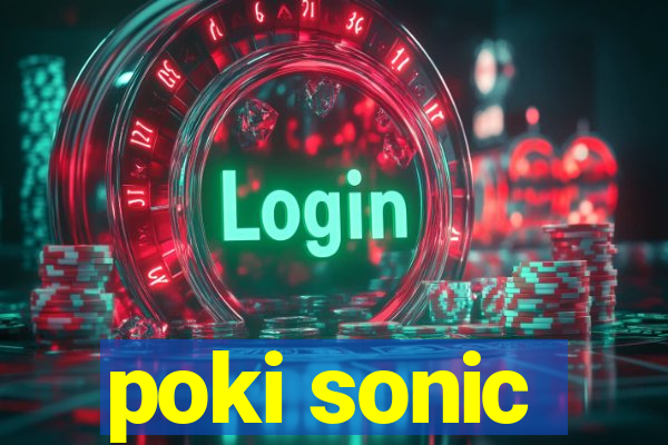 poki sonic