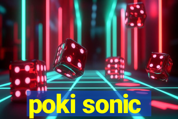 poki sonic