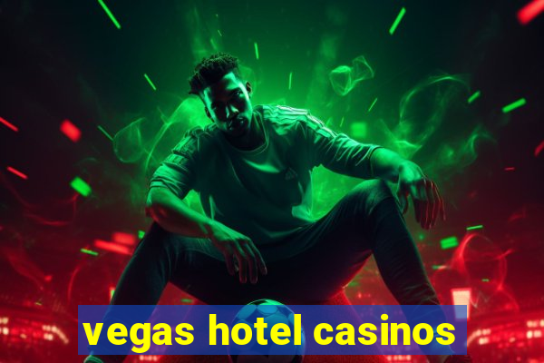 vegas hotel casinos