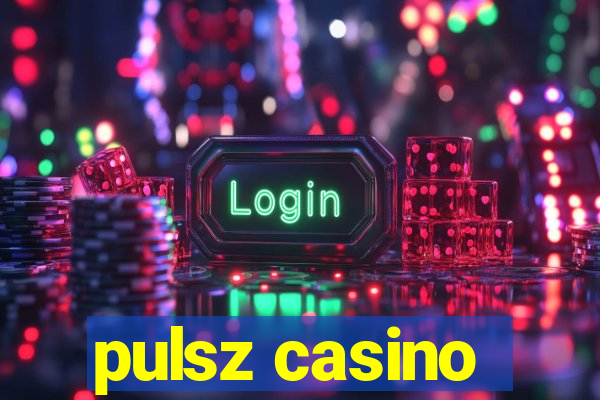 pulsz casino