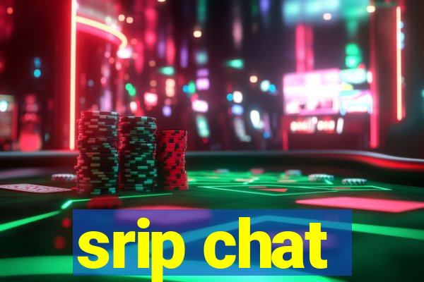 srip chat