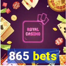 865 bets