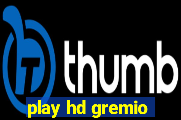 play hd gremio