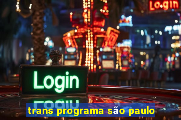 trans programa são paulo