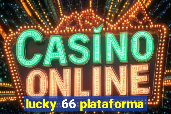 lucky 66 plataforma