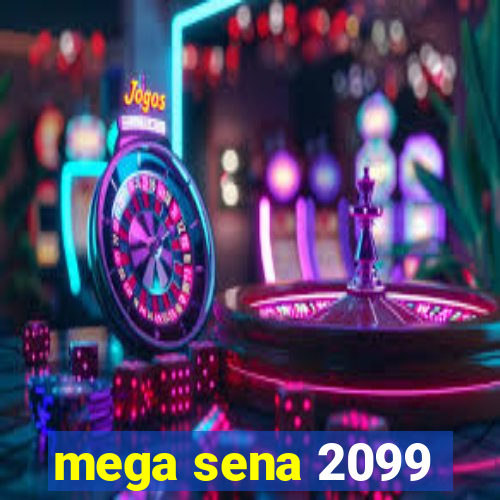 mega sena 2099