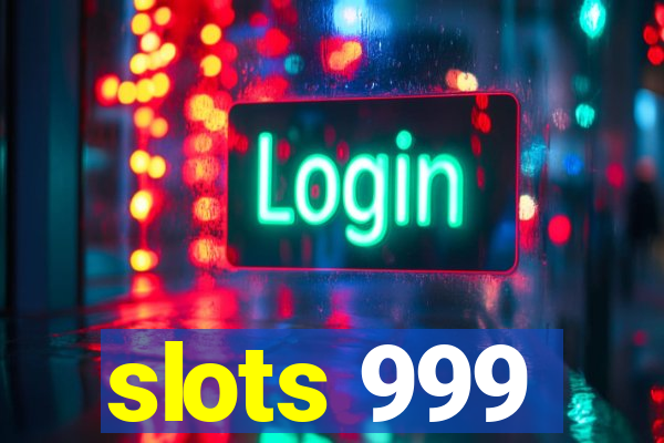 slots 999