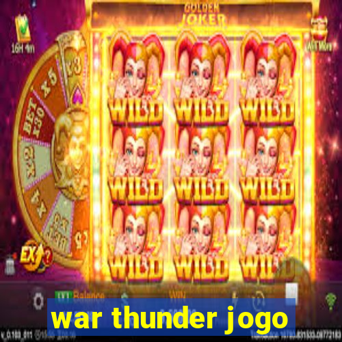 war thunder jogo