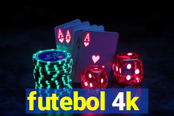 futebol 4k