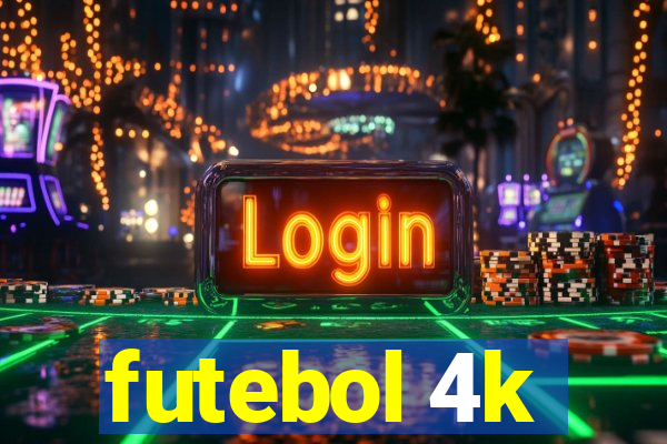 futebol 4k