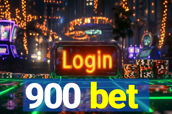 900 bet