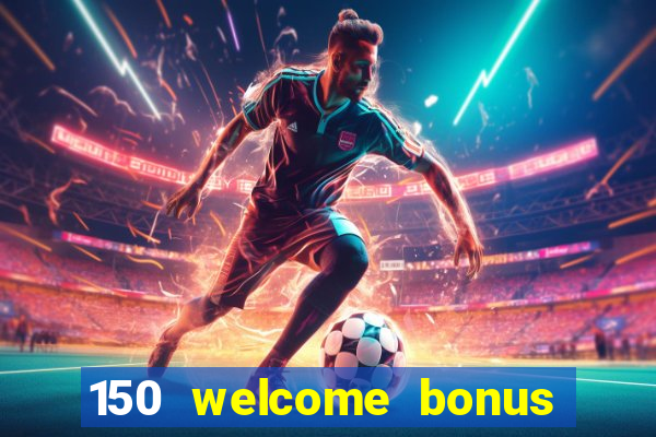 150 welcome bonus casino malaysia