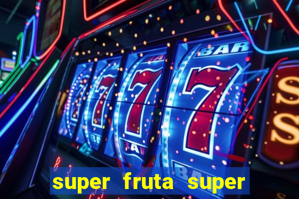 super fruta super fruit box codes 2024 april