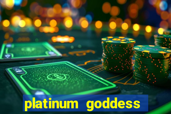 platinum goddess power bet slot