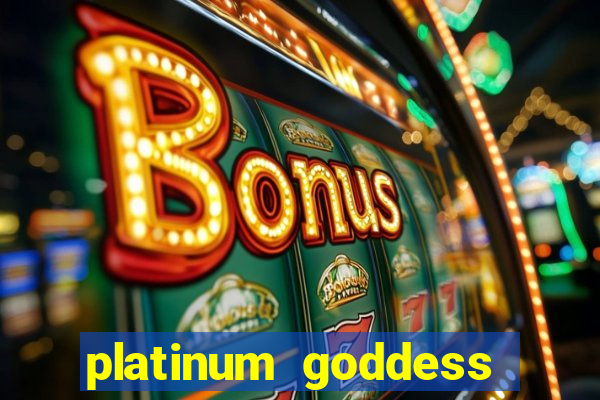 platinum goddess power bet slot