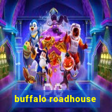 buffalo roadhouse