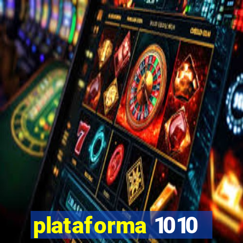 plataforma 1010