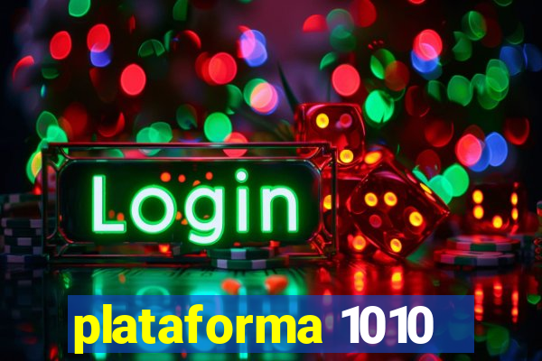 plataforma 1010