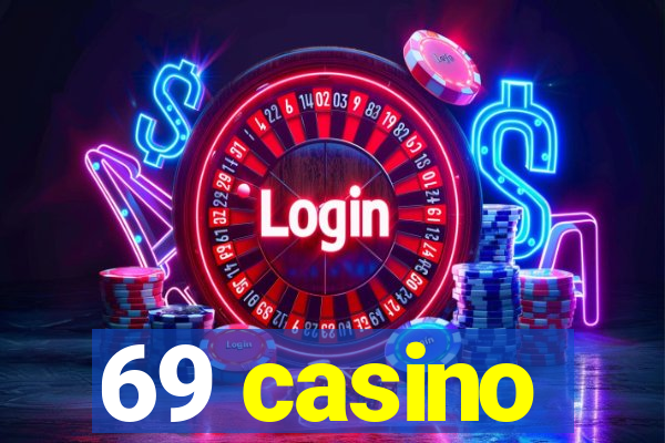 69 casino