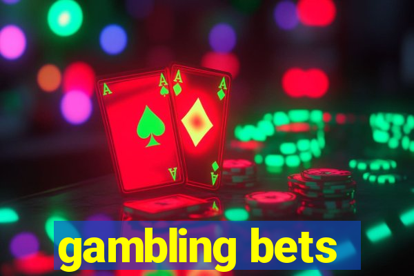 gambling bets