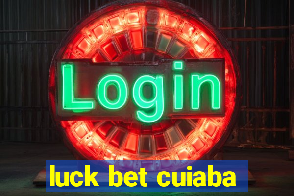 luck bet cuiaba