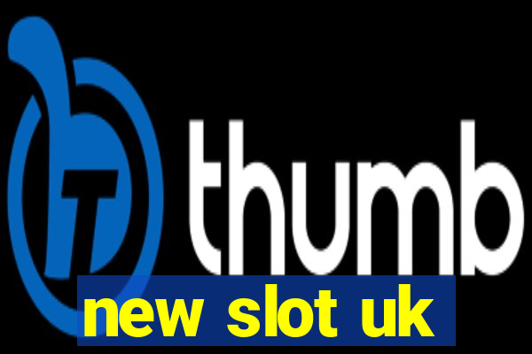 new slot uk