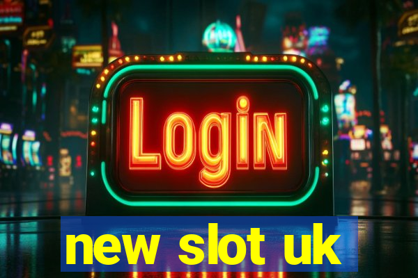 new slot uk