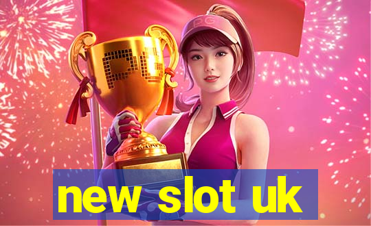 new slot uk