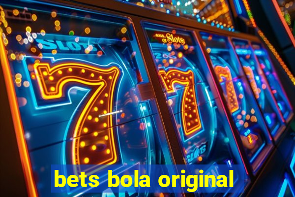 bets bola original