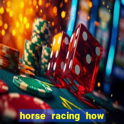 horse racing how to bet