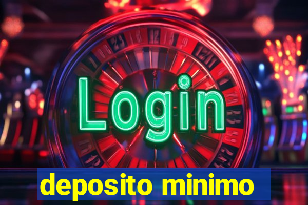 deposito minimo