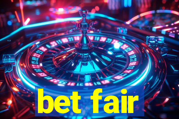 bet fair