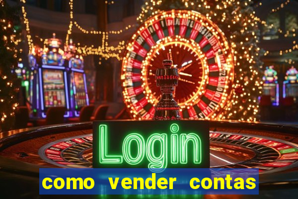 como vender contas de jogos mobile