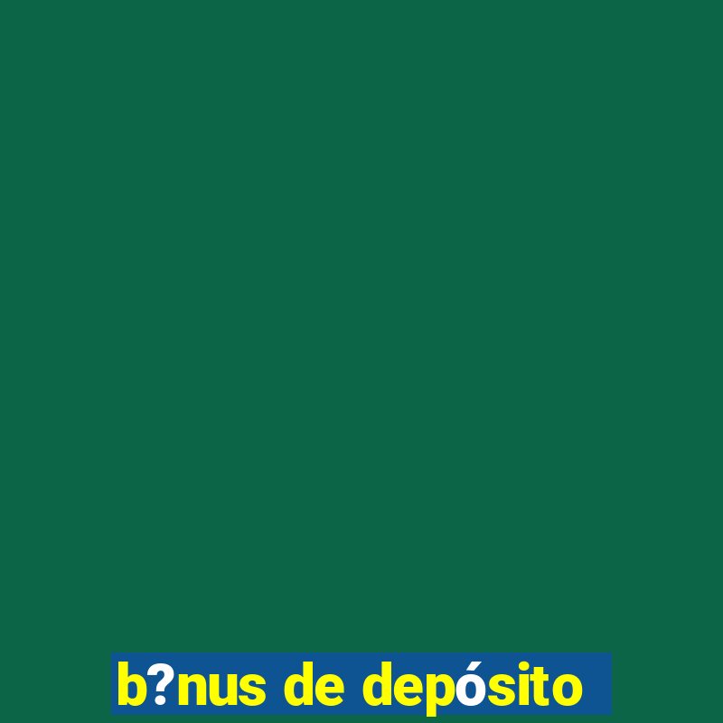 b?nus de depósito