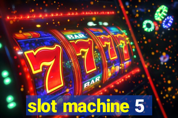 slot machine 5