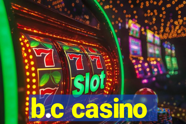 b.c casino