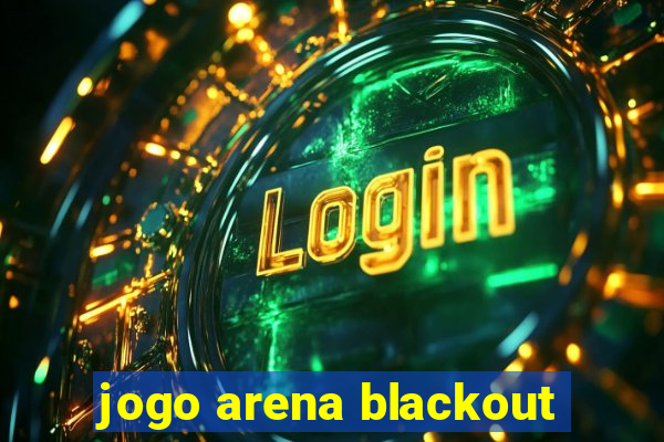 jogo arena blackout