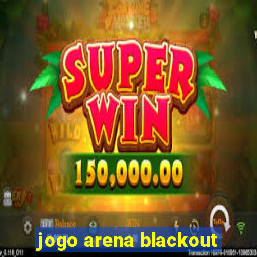 jogo arena blackout