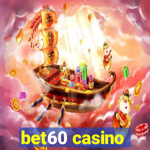 bet60 casino