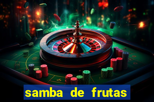 samba de frutas slots free